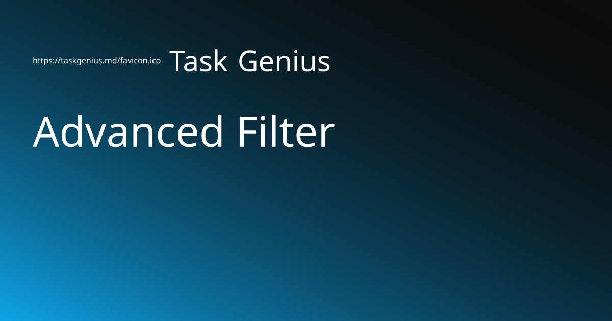 Advanced Filter - Task Genius