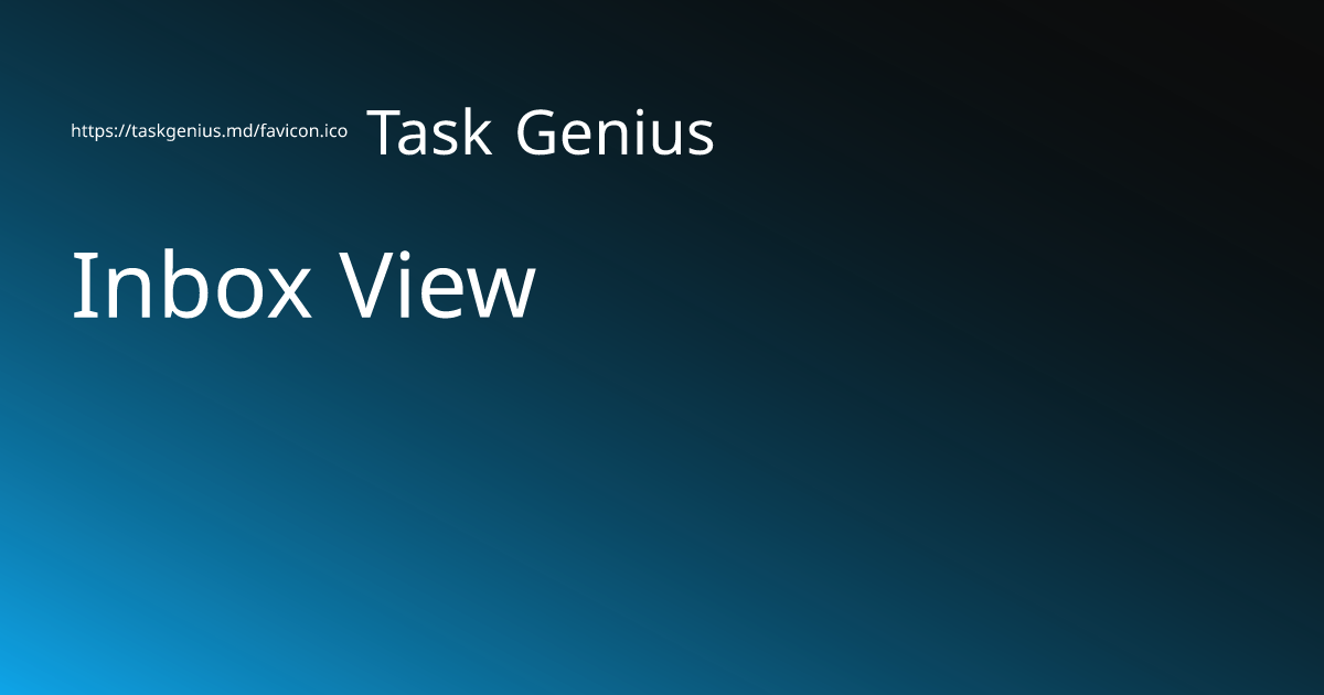 Inbox View - Task Genius