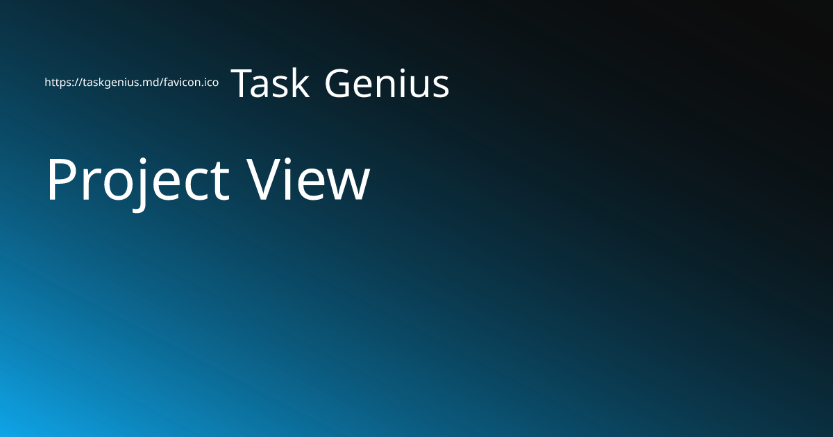 Project General View Project View - Task Genius