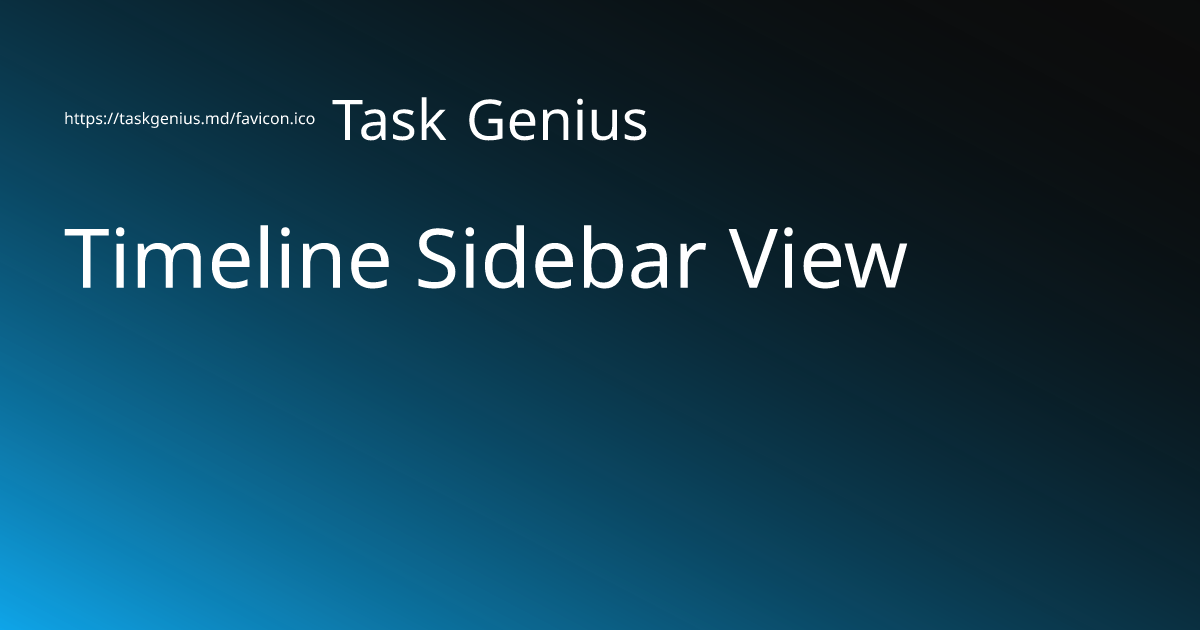 Timeline Sidebar View - Task Genius